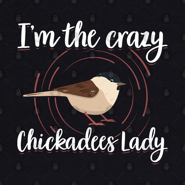 Chickadees Lady | Birdwatcher Birding Chickadee by Streetwear KKS